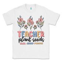 White teacher plant seeds that grow forever Classic Tee - MaliasSmallBusiness