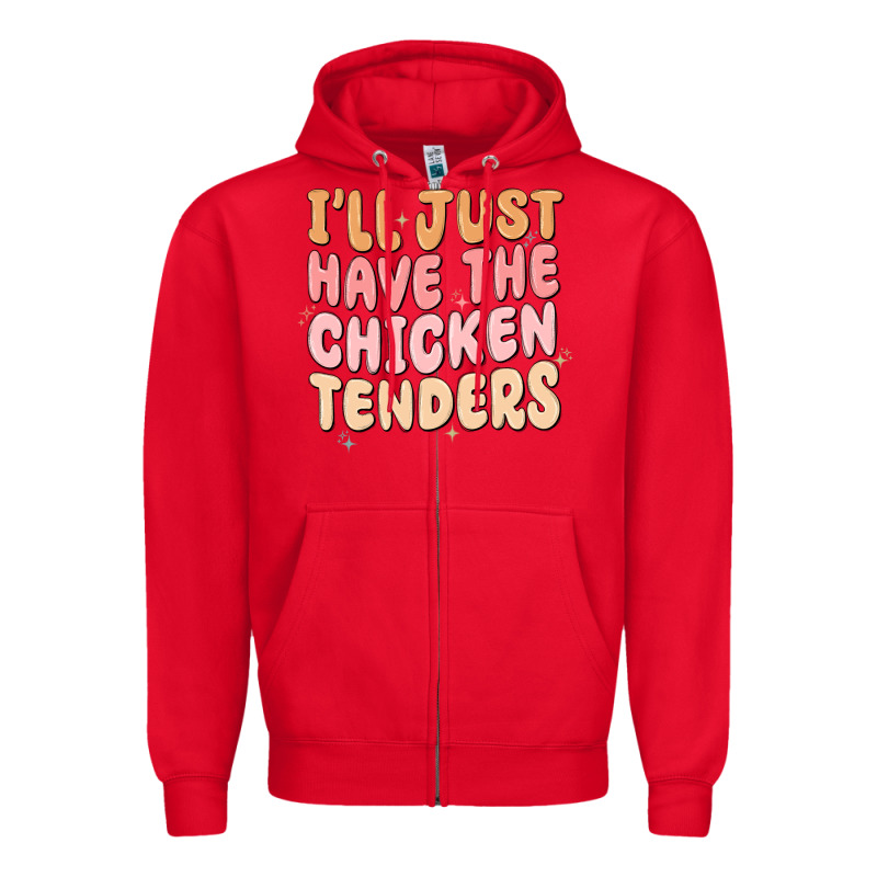 I'll Just Have The Chicken Tenders Zipper Hoodie by MaliasSmallBusiness | Teevron