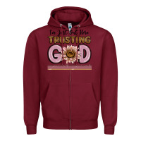 Burgundy im just out here trusting god Zipper Hoodie - MaliasSmallBusiness