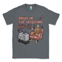 Charcoal Heather trust me the husband did it Classic Tee - MaliasSmallBusiness