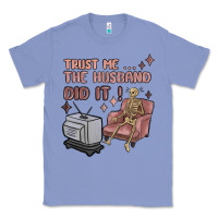 Colony Blue trust me the husband did it Classic Tee - MaliasSmallBusiness