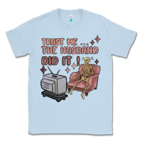 Dusty Blue trust me the husband did it Classic Tee - MaliasSmallBusiness