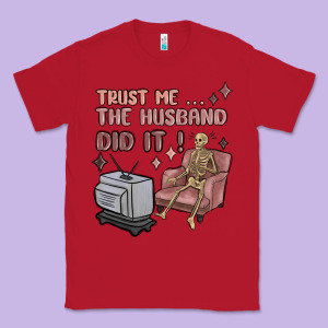 Trust Me The Husband Did It Classic Tee Designed By Maliassmallbusiness