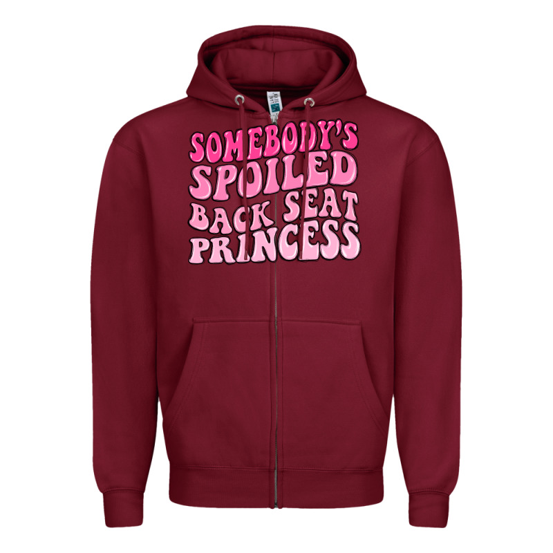 Somebodys Spoiled Back Seat Princess Zipper Hoodie by MaliasSmallBusiness | Teevron
