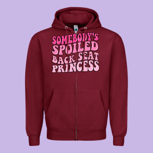 Somebodys Spoiled Back Seat Princess Zipper Hoodie Designed By Maliassmallbusiness