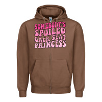 Chestnut somebodys spoiled back seat princess Zipper Hoodie - MaliasSmallBusiness