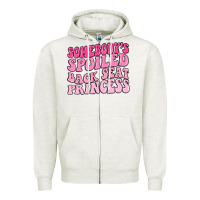 Oatmeal Heather somebodys spoiled back seat princess Zipper Hoodie - MaliasSmallBusiness