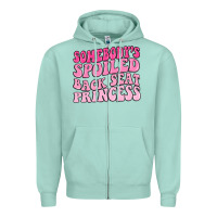 Seafoam somebodys spoiled back seat princess Zipper Hoodie - MaliasSmallBusiness