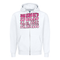 White somebodys spoiled back seat princess Zipper Hoodie - MaliasSmallBusiness
