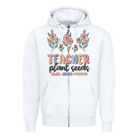 White teacher plant seeds that grow forever Zipper Hoodie - MaliasSmallBusiness
