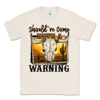 Natural should've come with a warning Classic Tee - MaliasSmallBusiness