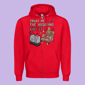Trust Me The Husband Did It Zipper Hoodie Designed By Maliassmallbusiness