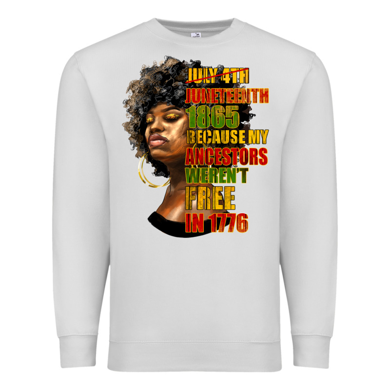 Juneteenth 1885 Because My Ancestors Weren't Free In 1776 Black Woman Premium Sweatshirt by HRA Design Shop | Teevron