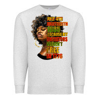 Oatmeal Heather juneteenth 1885 because my ancestors weren't free in 1776 black woman Premium Sweatshirt - HRA Design Shop