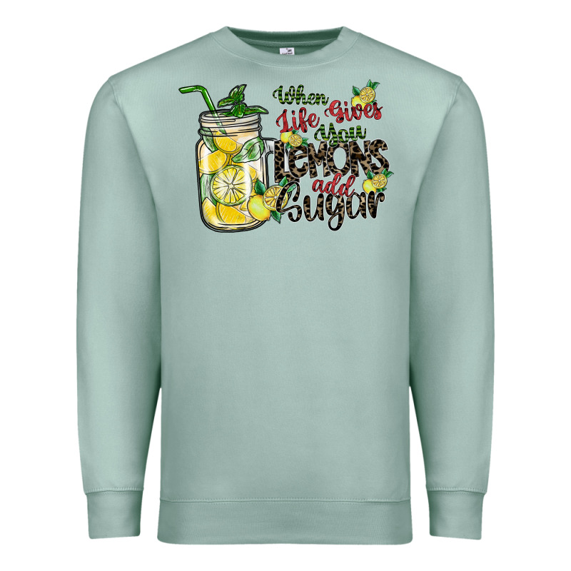 When Life Gives You Lemons Add Sugar Premium Sweatshirt by SublimationCraftShop | Teevron