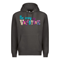 Be My Valentine Premium Hoodie | Teevron
