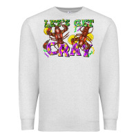 Oatmeal Heather let's get cray Premium Sweatshirt - FaDigitalArtStudio