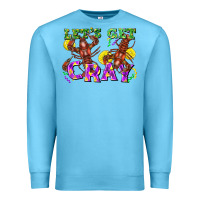 Ocean Blue let's get cray Premium Sweatshirt - FaDigitalArtStudio
