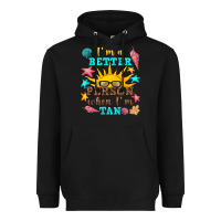 Black i m a better person when i m tan Heavyweight Hoodie - texasbilliewilder