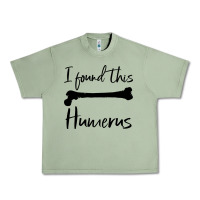 Oil Green I Found This Humerus Urban Heavy Tee - Bettercallsaul