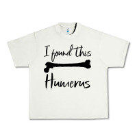 Pistachio I Found This Humerus Urban Heavy Tee - Bettercallsaul