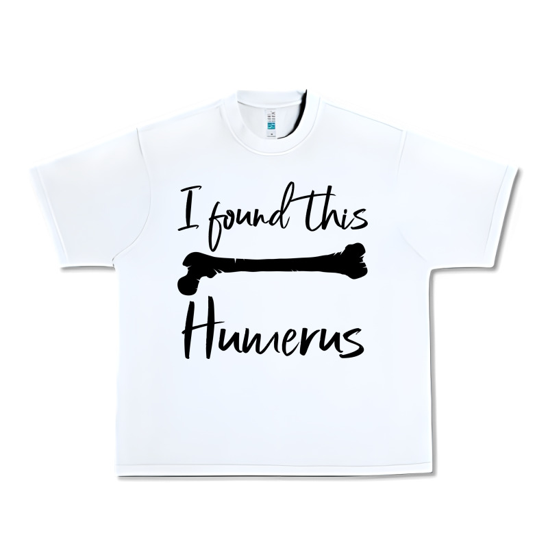 I Found This Humerus Urban Heavy Tee by Bettercallsaul | Teevron