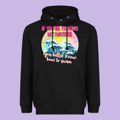 If Youre Testing My Waters Tbw Heavyweight Hoodie Designed By Texasbilliewilder