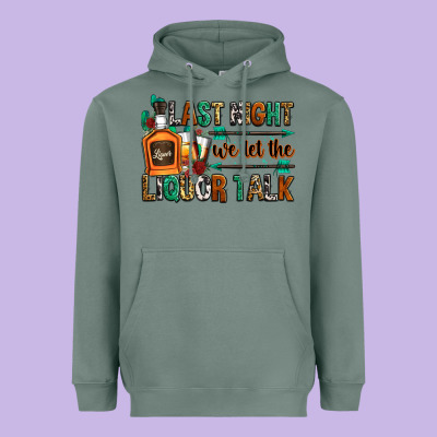 Last Night We Let The Liquor Talk Heavyweight Hoodie Designed By Zillion Design Studio