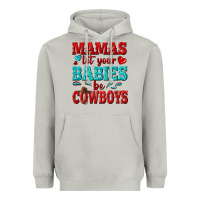 Moon Dust mamas let your babies be cowboys Heavyweight Hoodie - texasbilliewilder