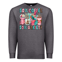 Charcoal Heather 50 coffee 50 anxiety coffee cups Premium Sweatshirt - Zillion Design Studio