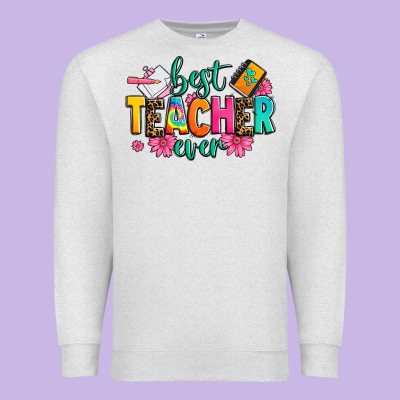 Best Teacher Ever Premium Sweatshirt Designed By Zillion Design Studio