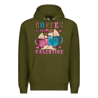 Army Green valentines day coffe is my valentine Premium Hoodie - AdoDesignShop