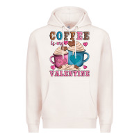Pale Pink valentines day coffe is my valentine Premium Hoodie - AdoDesignShop