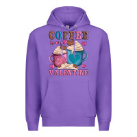 Purple valentines day coffe is my valentine Premium Hoodie - AdoDesignShop