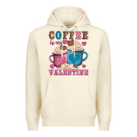 Sandshell valentines day coffe is my valentine Premium Hoodie - AdoDesignShop
