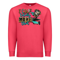 I Can Totally Make That Premium Sweatshirt | Teevron