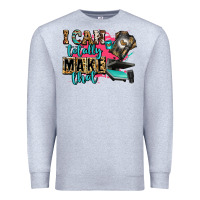 Heather Grey i can totally make that Premium Sweatshirt - Zillion Design Studio