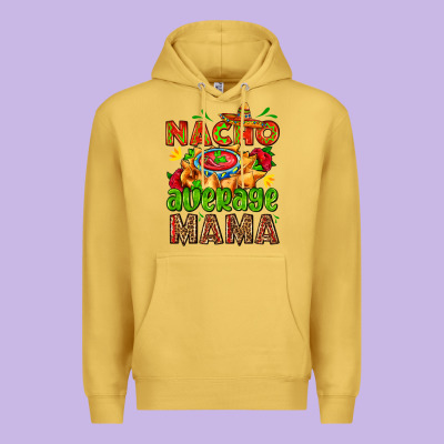 Nacho Average Mama With Nacho Premium Hoodie Designed By Adodesignshop