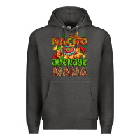 Charcoal Heather nacho average mama with nacho Premium Hoodie - AdoDesignShop