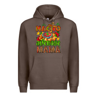 Coffee nacho average mama with nacho Premium Hoodie - AdoDesignShop