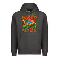Smoke nacho average mama with nacho Premium Hoodie - AdoDesignShop