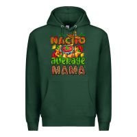 Sports Green nacho average mama with nacho Premium Hoodie - AdoDesignShop