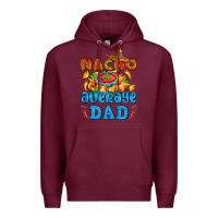 Burgundy nacho average dad with nacho Premium Hoodie - AdoDesignShop