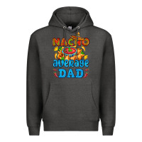 Charcoal Heather nacho average dad with nacho Premium Hoodie - AdoDesignShop