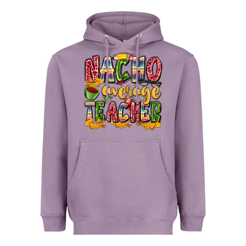 Nacho Average Teacher Heavyweight Hoodie by Zillion Design Studio | Teevron