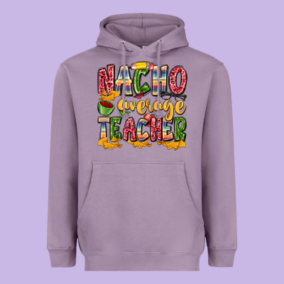 Nacho Average Teacher Heavyweight Hoodie Designed By Zillion Design Studio