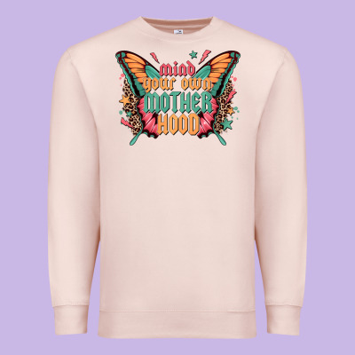 Mind Your Own Motherhood Premium Sweatshirt Designed By Zillion Design Studio