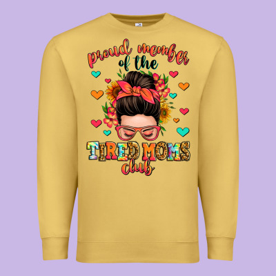 Proud Member Of The Tired Moms Club Premium Sweatshirt Designed By Zillion Design Studio
