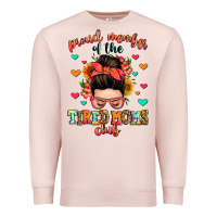Pale Pink proud member of the tired moms club Premium Sweatshirt - Zillion Design Studio
