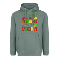 Sage when life gives you lemons grab the vodka Heavyweight Hoodie - texasbilliewilder